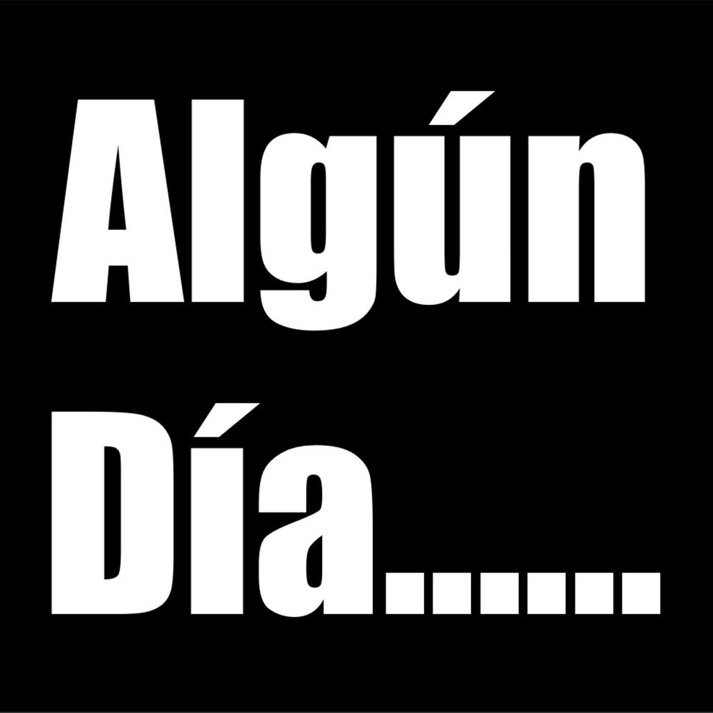 Algún Día.......