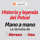 El Abrazo del Oso - Tertulia - Historia y Leyenda del Potosí