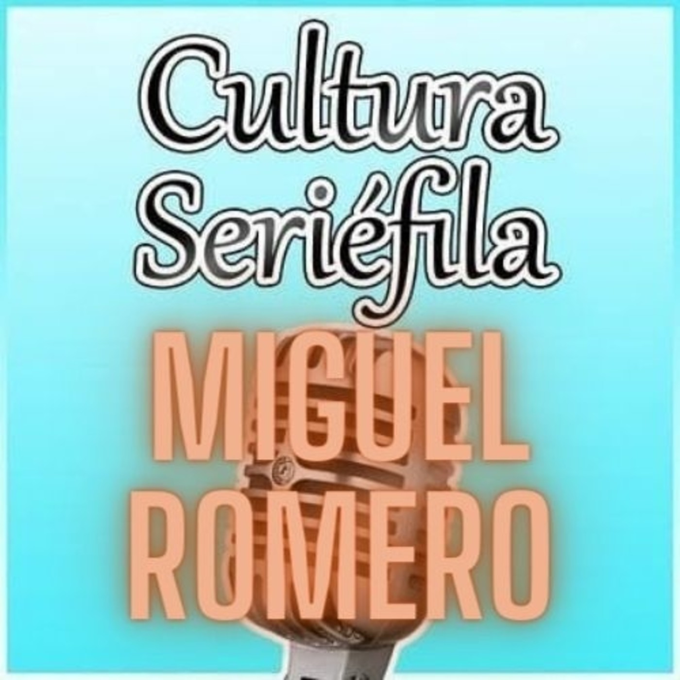 #5 Miguel Romero (Cultura Seriéfila)