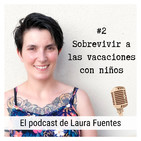#2 Cómo sobrevivir a las vacaciones con niños