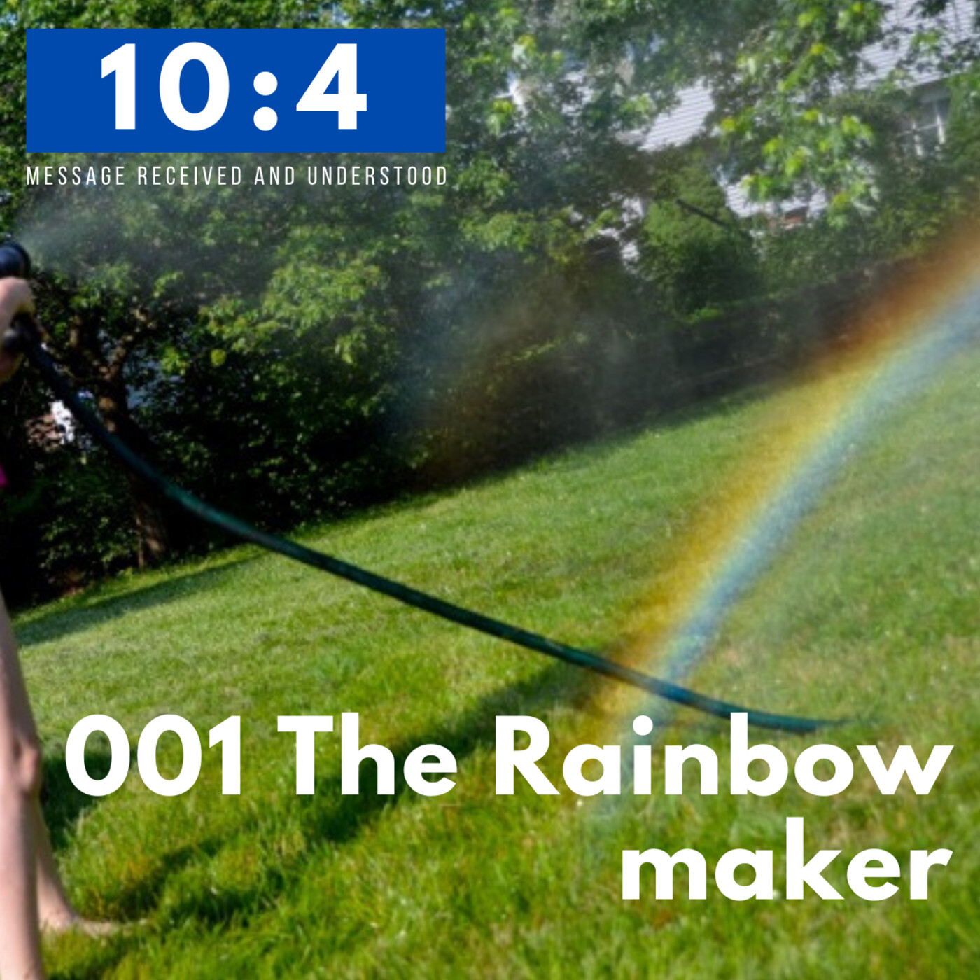 10:4 Message received and understood