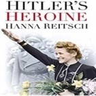 Los héroes de Hitler Hanna Reitsch