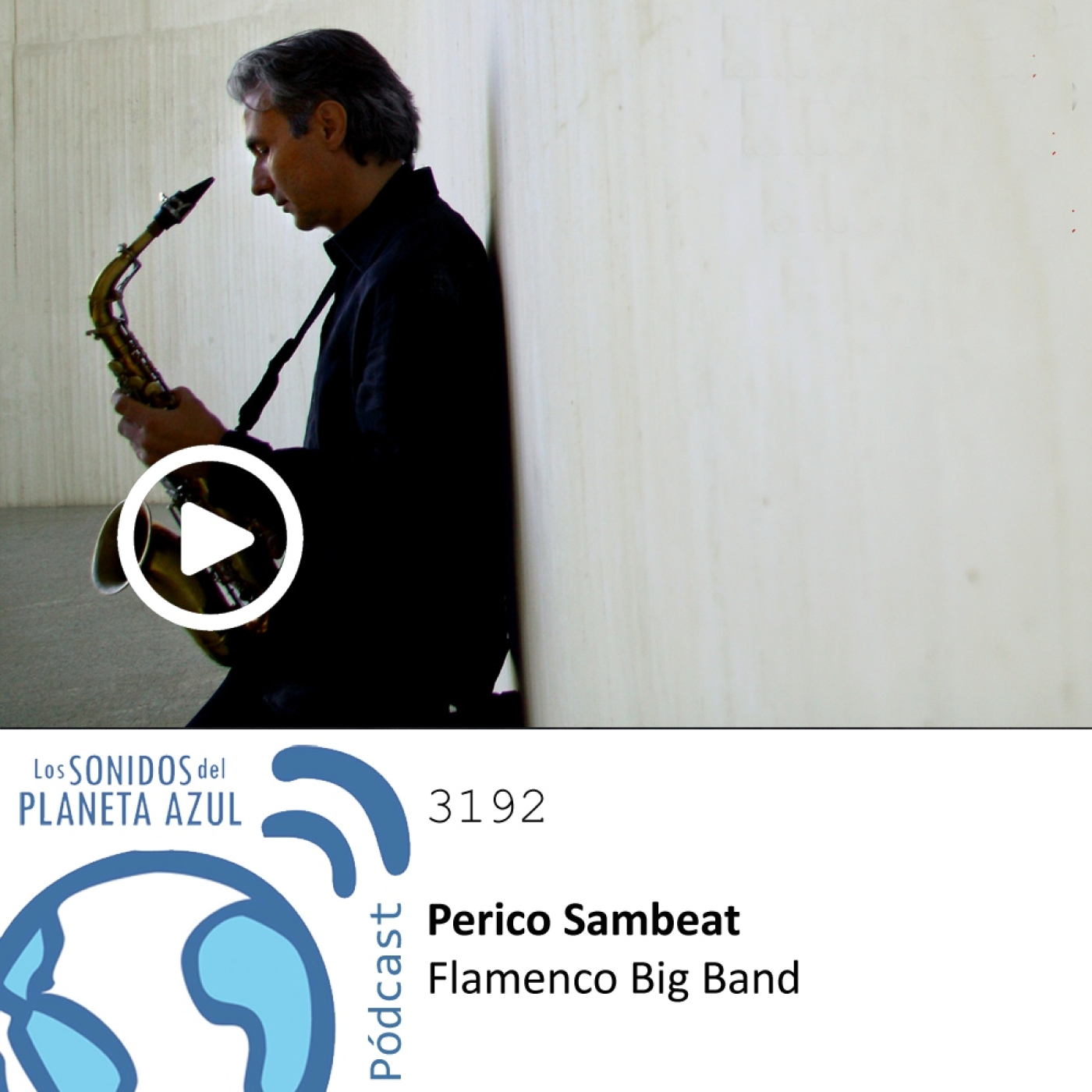 Los Sonidos del Planeta Azul 3192 - Entrevista a PERICO SAMBEAT, "Flamenco Big Band" (25 06 2024)