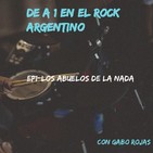 Ep1-DE A 1 en el Rock Argentino- Los Abuelos de la Nada
