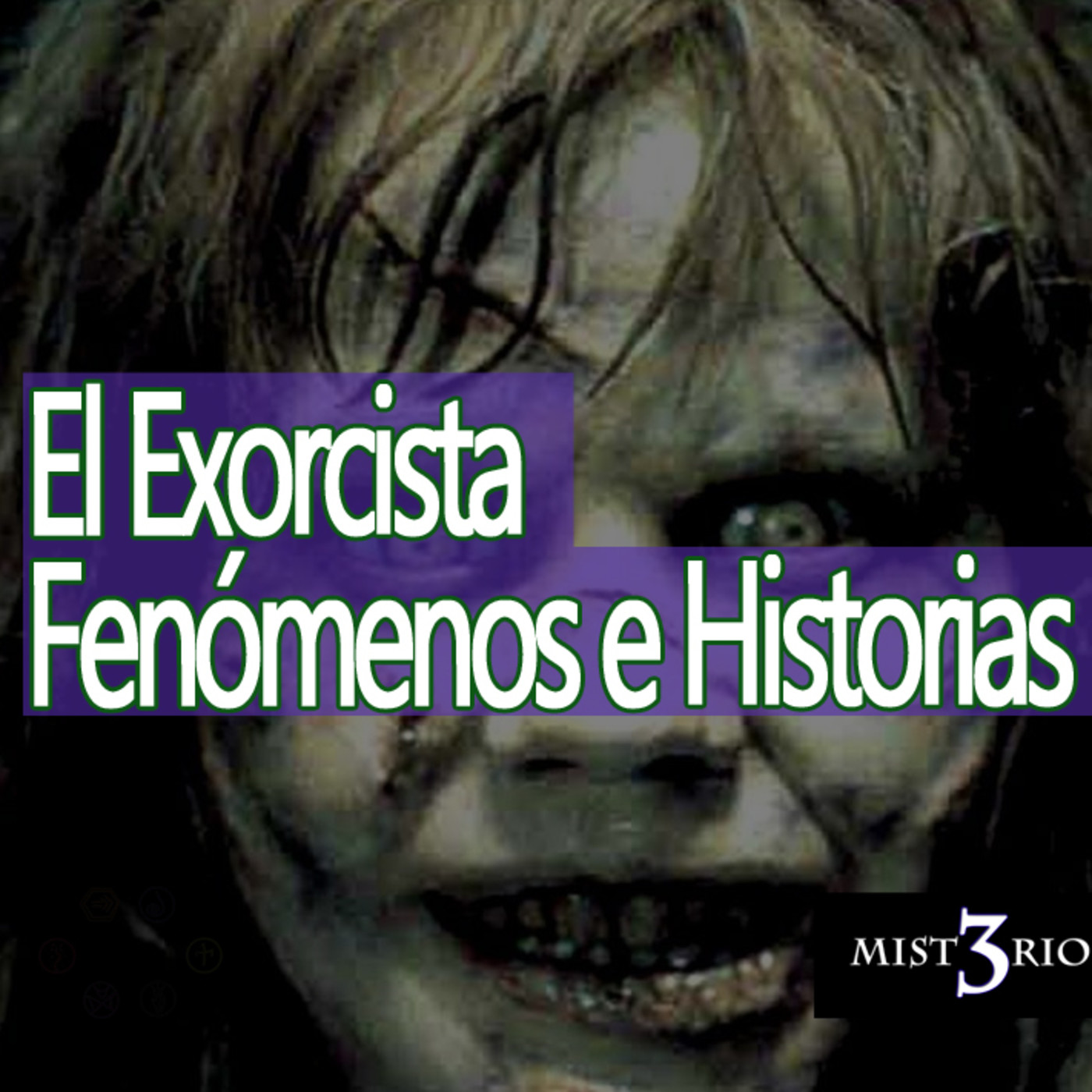 Misterio3 El Exorcista, Fenómenos e Historias episode artwork