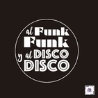 111. Al Funk...Funk, y al Disco...Disco