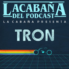 La Cabaña presenta: Tron