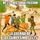 HF.27 - La Guerra de los campesinos 1525