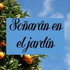 Capítulo #01 Soñarán en el jardín - Gabriela Damián