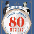 La vuelta al mundo en 80 músicas-La melodías favoritas de Andrés Amorós
