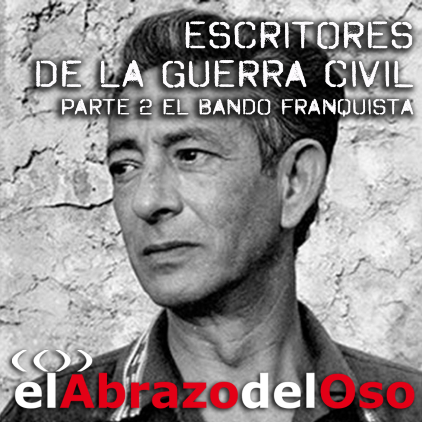 El Abrazo del Oso - Escritores de la Guerra Civil Parte 2: El Bando Franquista