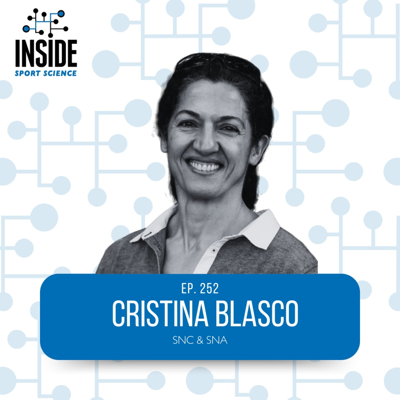 #252 Cristina Blasco | SNC & SNA