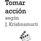 Monográfico 8: Tomar acción según J. Krishnamurti