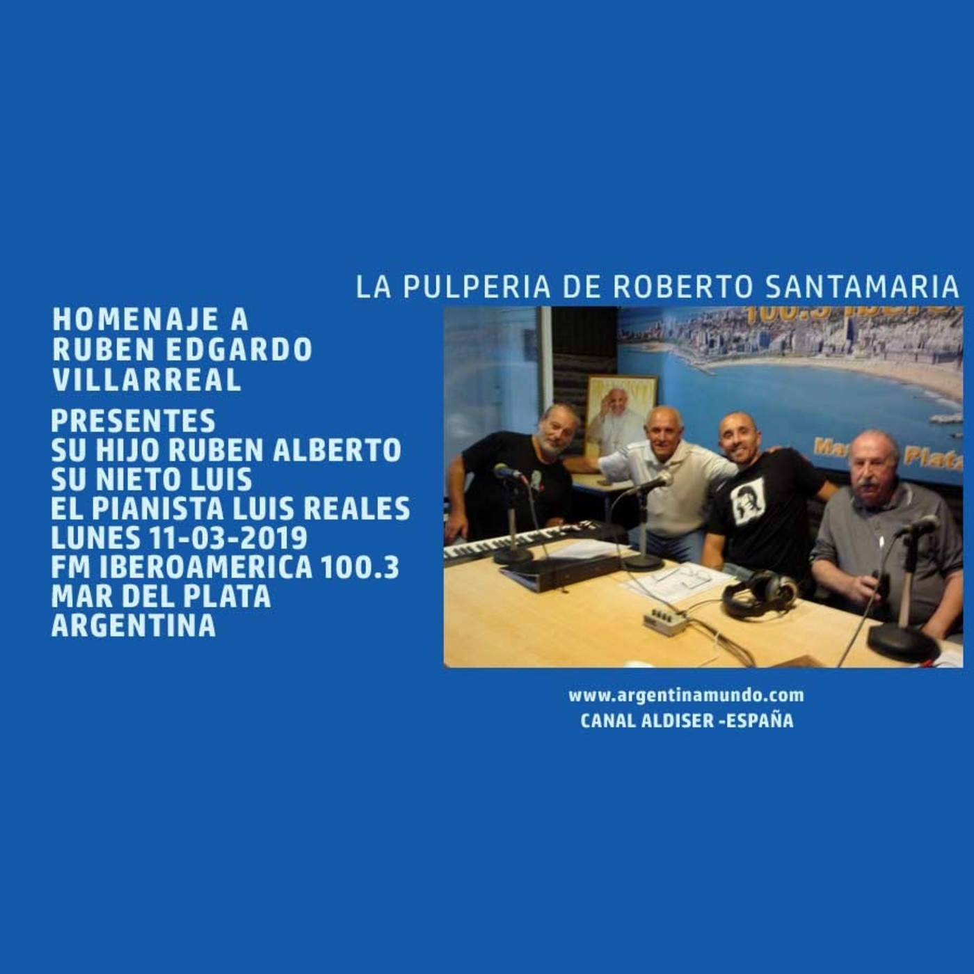 Rubén E. Villarreal - La Pulpería de Roberto Santamaría - 11 Marzo 2019 - Programa 471 - Iberomérica 100.3 Mar del Plata episode artwork