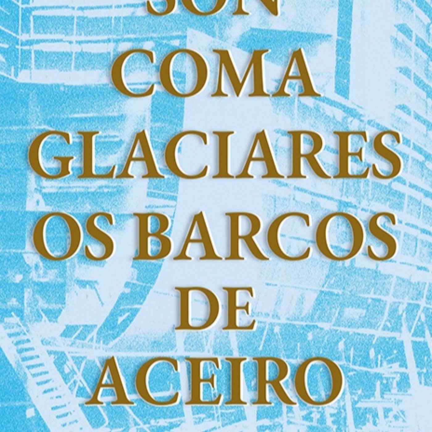 Son coma glaciares os barcos de aceiro – Cynthia Menéndez