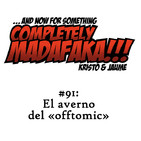 Episodio 91: El averno del «offtomic»