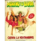 Monano y su banda - Cierra la ventaníbiris