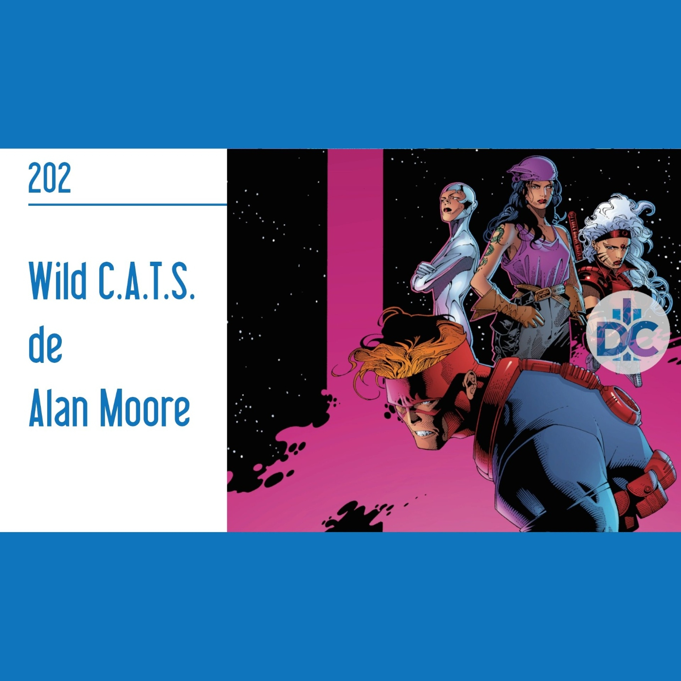 D.C.P Capítulo 202: Wilds C.A.T.S de Alan Moore episode artwork