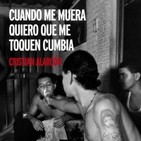 Jóvenes delincuentes. Cuando me muera quiero que me toquen cumbia de Cristian Alarcón