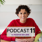 Podcast 11. El Poder De Ser Libre