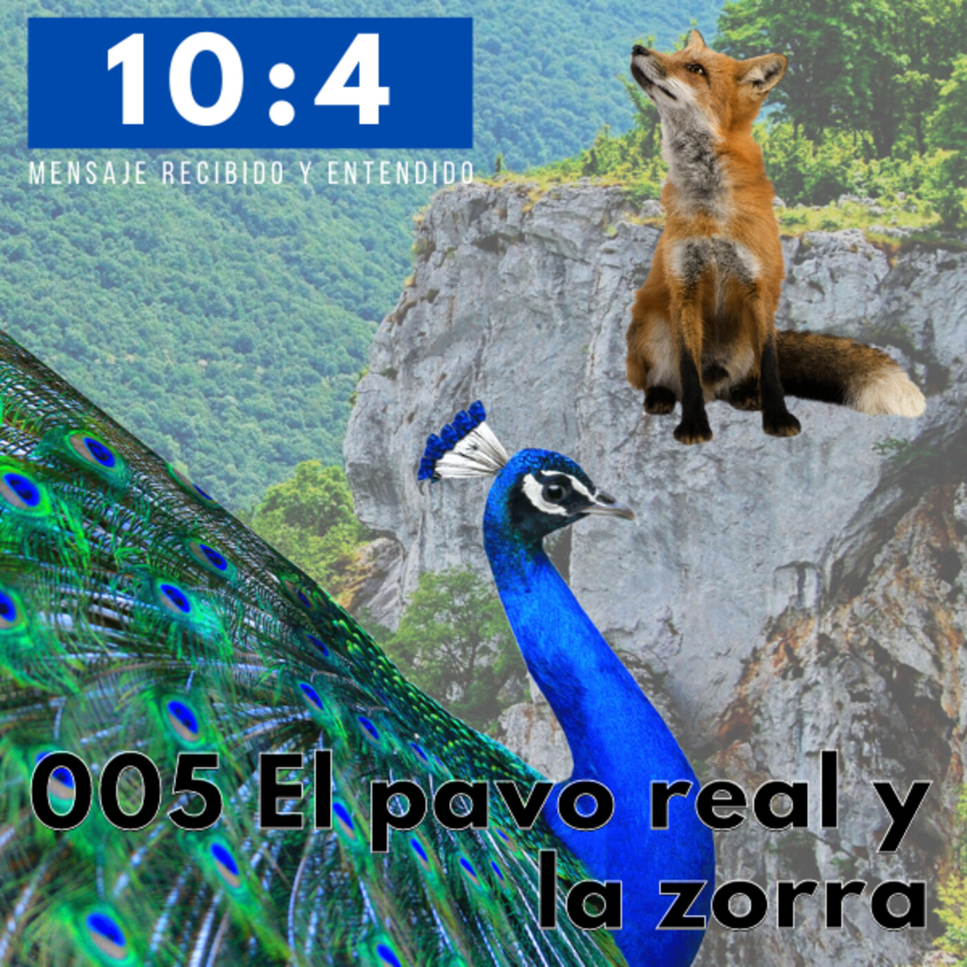 10:4 Mensaje recibido y entendido