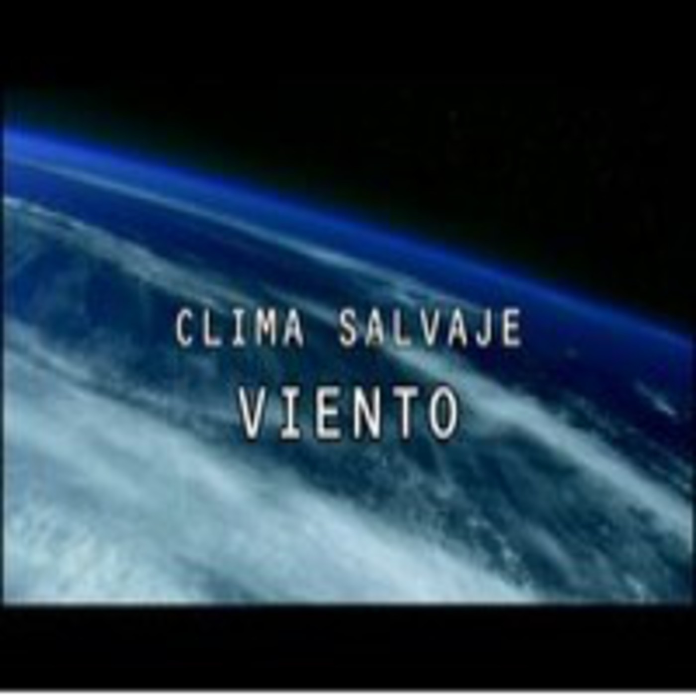 Clima salvaje : El Viento episode artwork