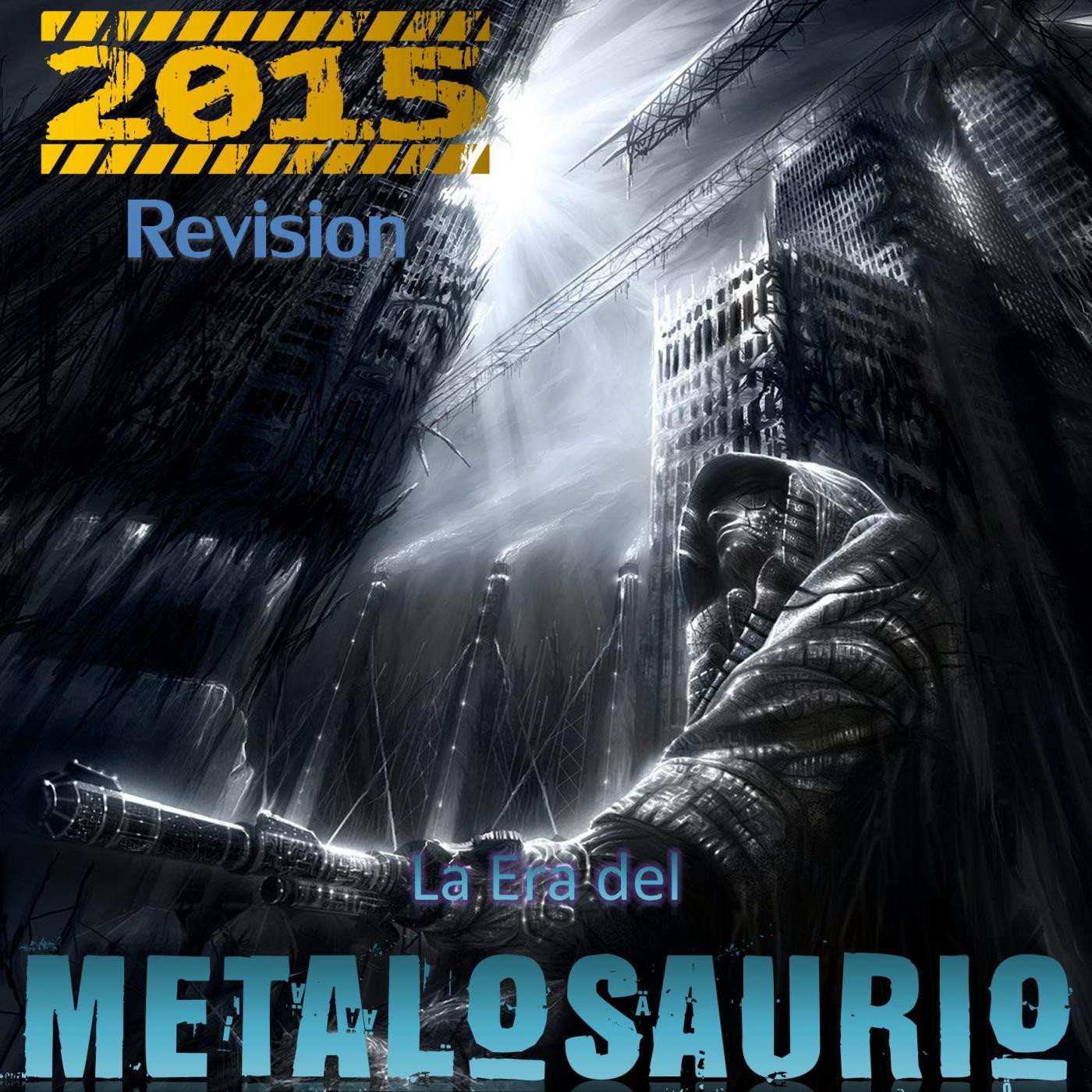 La Era del MetaloSaurio (Edicion 135) - Revision de fin 2015 episode artwork