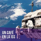 Episodio 3 - Un café en la Estación Espacial Internacional