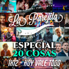 La Parejita 1x12 | Hoy vale todo | ESPECIAL 20 COSAS