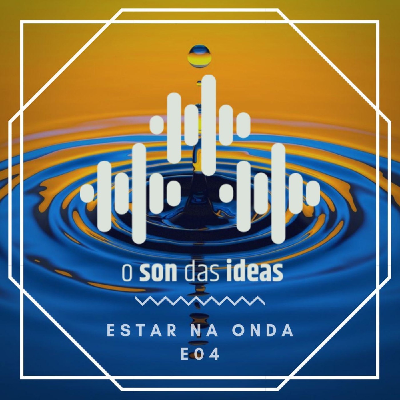 O Son das Ideas - E04 - Estar na onda