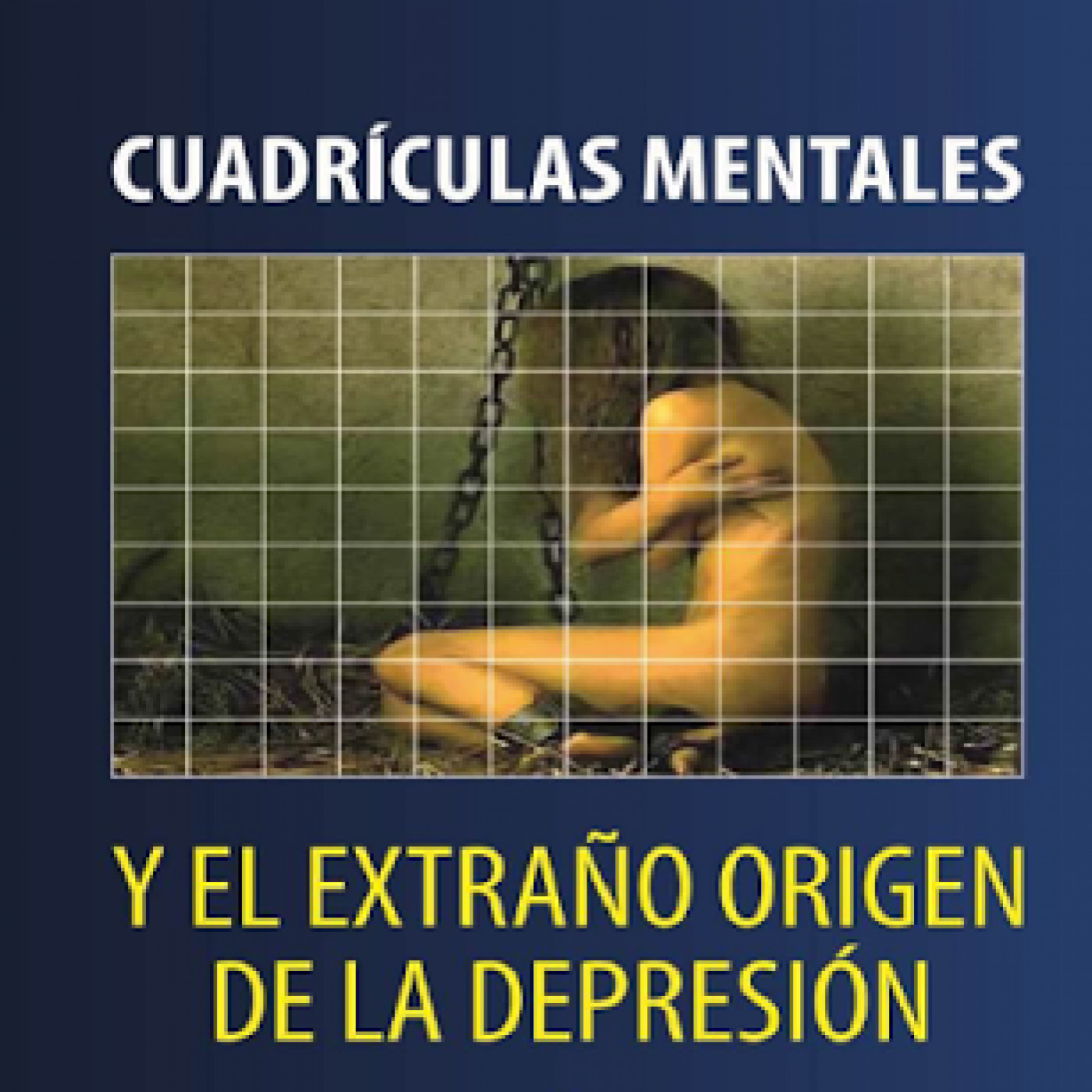 Cuadrículas Mentales y el Extraño Origen de la Depresión parte3 episode artwork