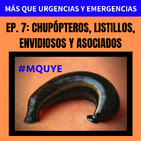 EP 7. Chupópteros, listillos, envidiosos y asociados