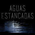 Aguas Estancadas - Episodio 34: Travieso y delicioso