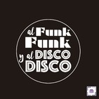 79. Al Funk... Funk, y al Disco.... Disco!!