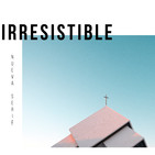 Irresistible - Parte 6