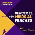Venciendo el MIEDO AL FRACASO cuando Emprendes