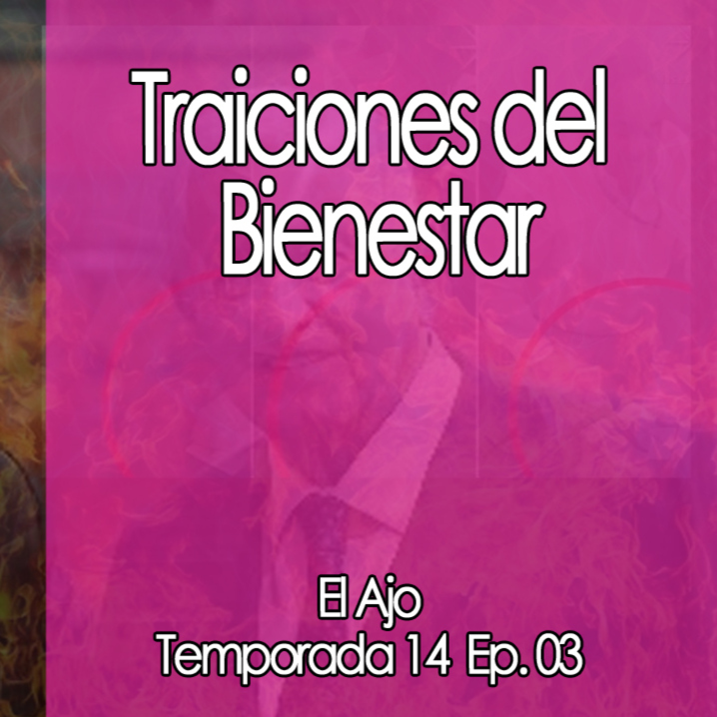 ElAjo   Traiciones del Bienestar   [14x03] episode artwork