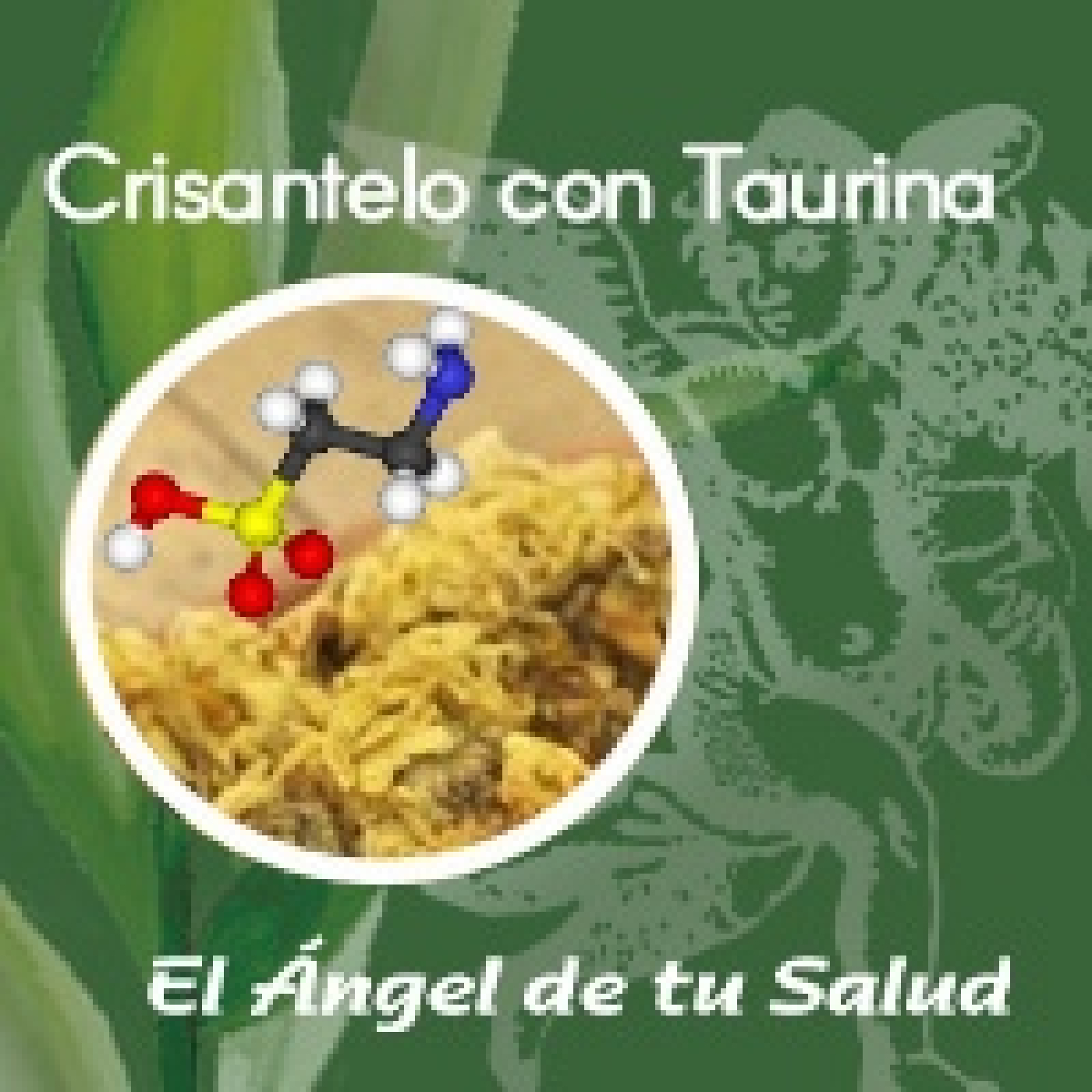 El Ángel de tu Salud - Crisantelo con Taurina ** episode artwork