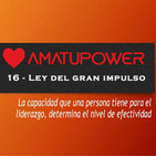 Las 21 leyes del liderazgo - 16ª Ley del Gran Impulso
