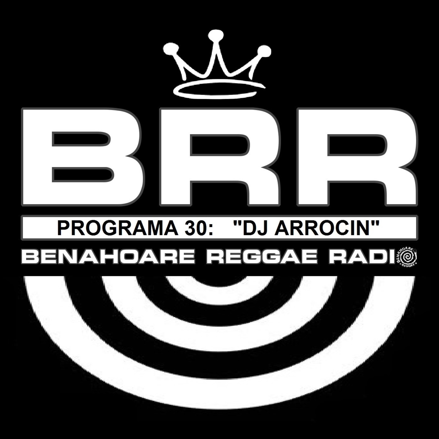Benahoare Reggae Radio - Programa 30: "Dj Arrocín"