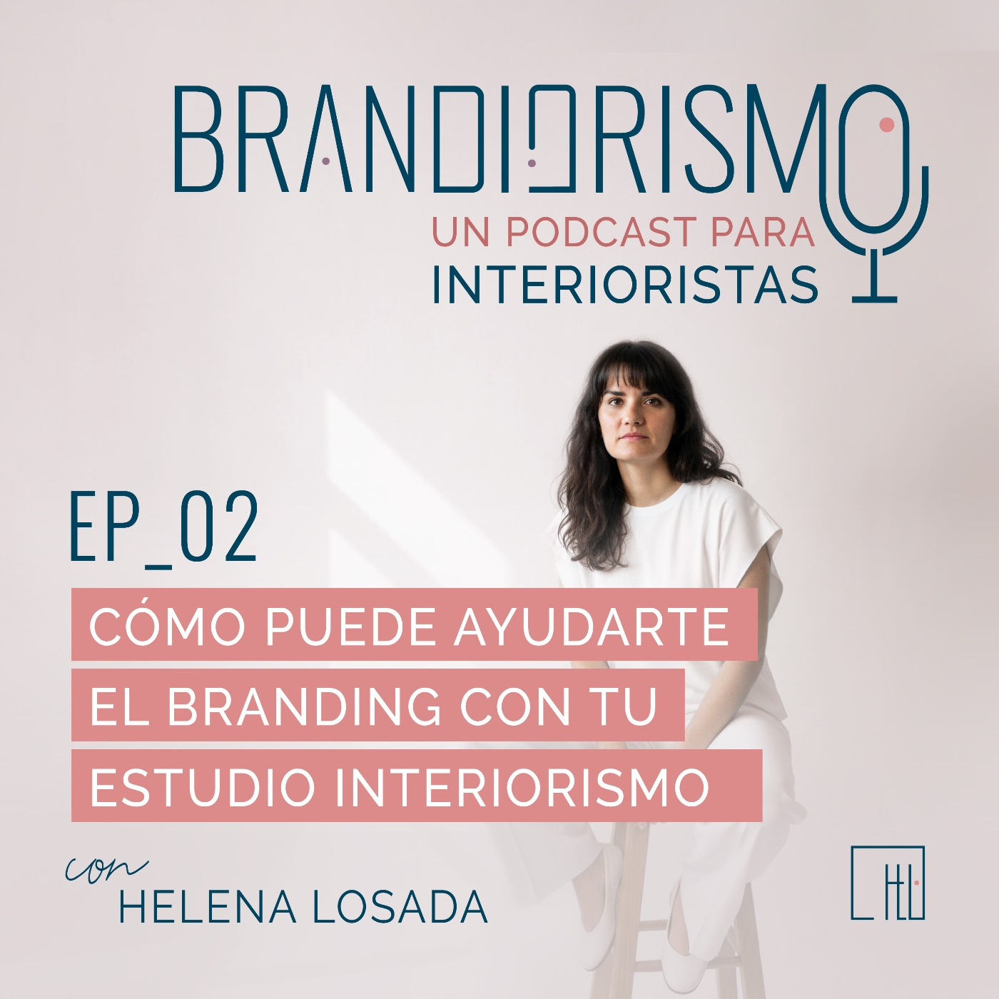 Ep_02 | Cómo puede ayudarte el branding con tu estudio de diseño de interiores o decoración episode artwork