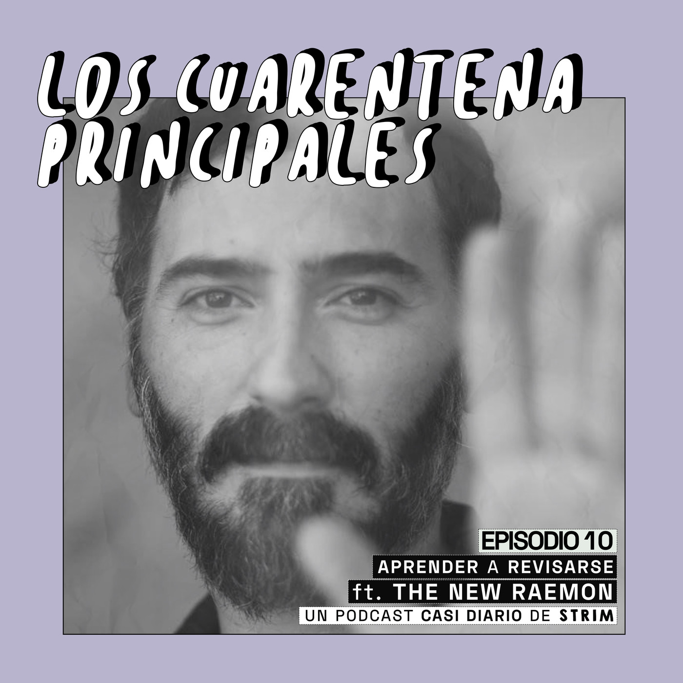 Aprender a revisarse ft. THE NEW RAEMON | 1x10 Los Cuarentena Principales