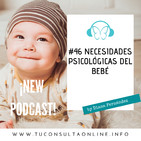 #46 Necesidades Psicológicas del Bebé