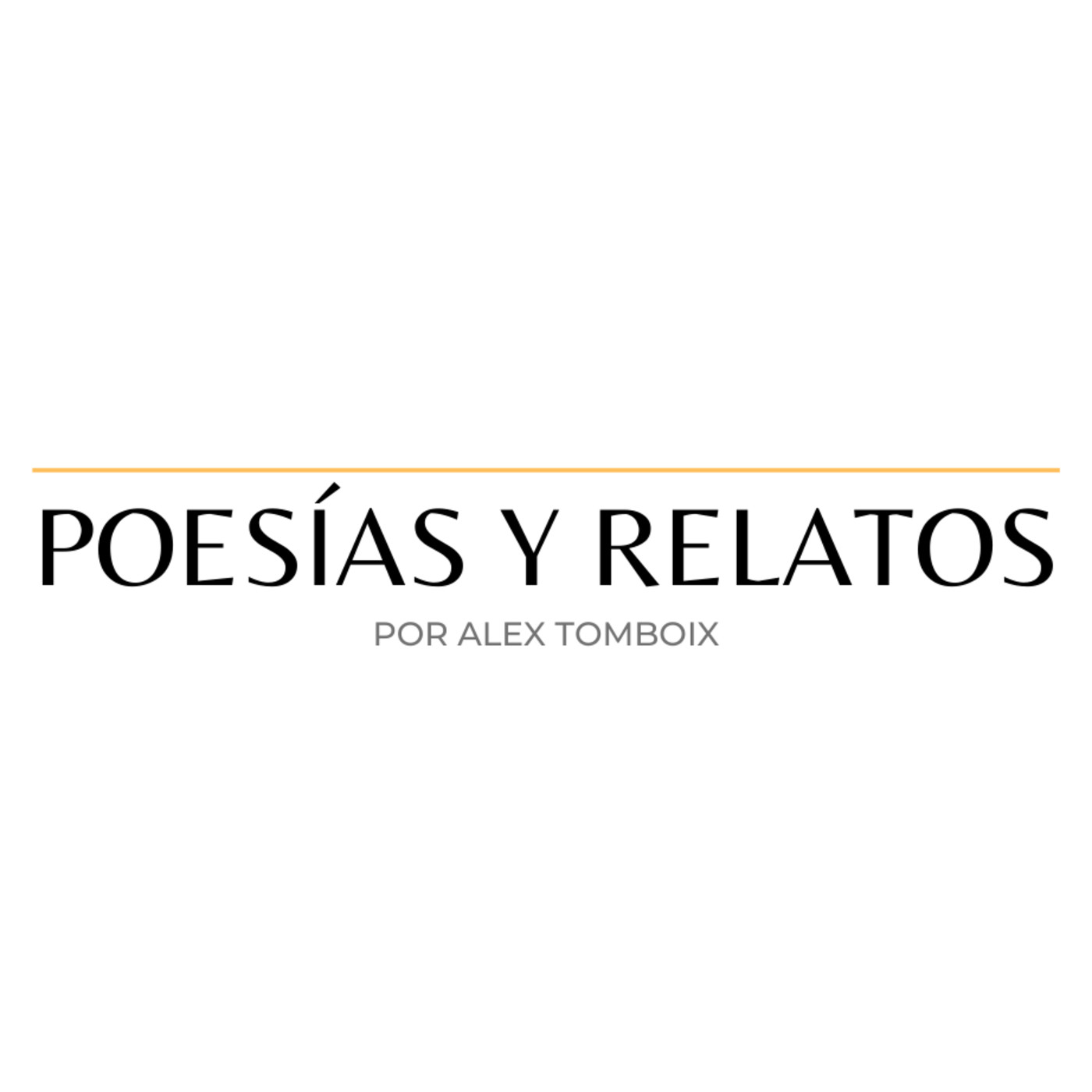 Poesía y Relatos - por Alex Tomboix
