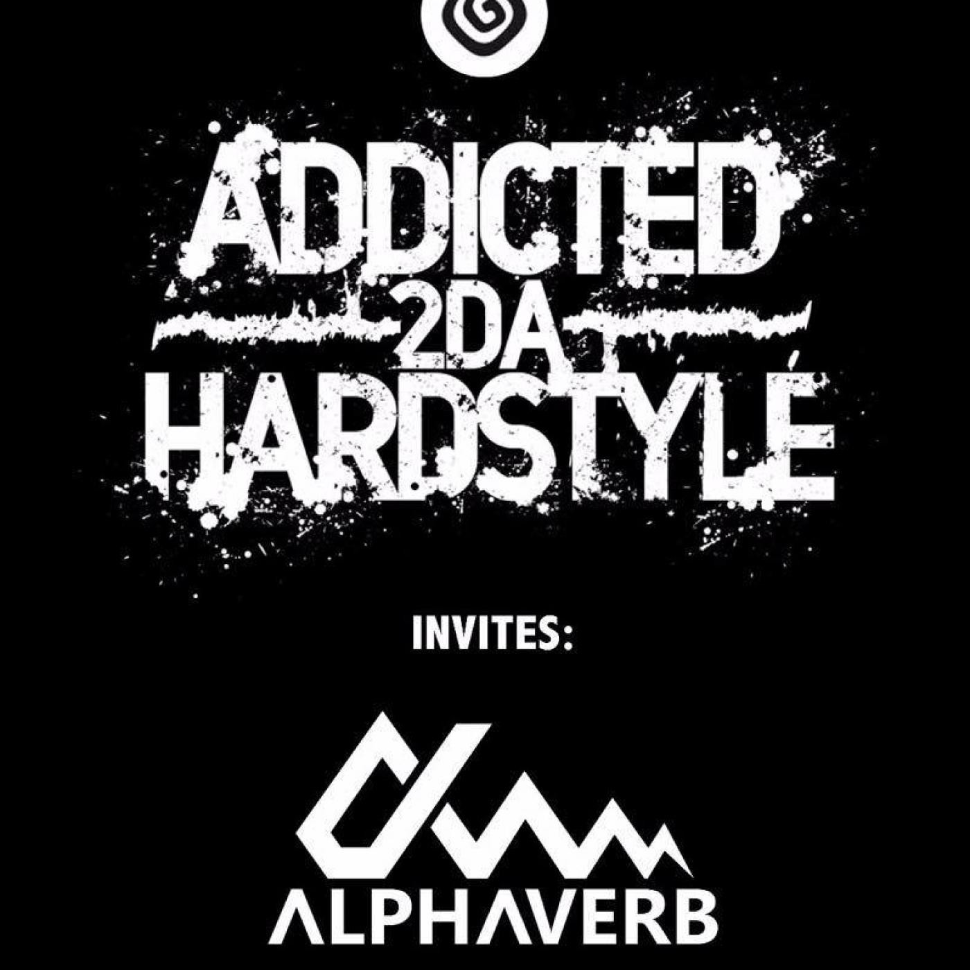 Addicted 2Da Hardstyle Radio Show EPISODIO 84 INVITES ALPHAVERB (NL)