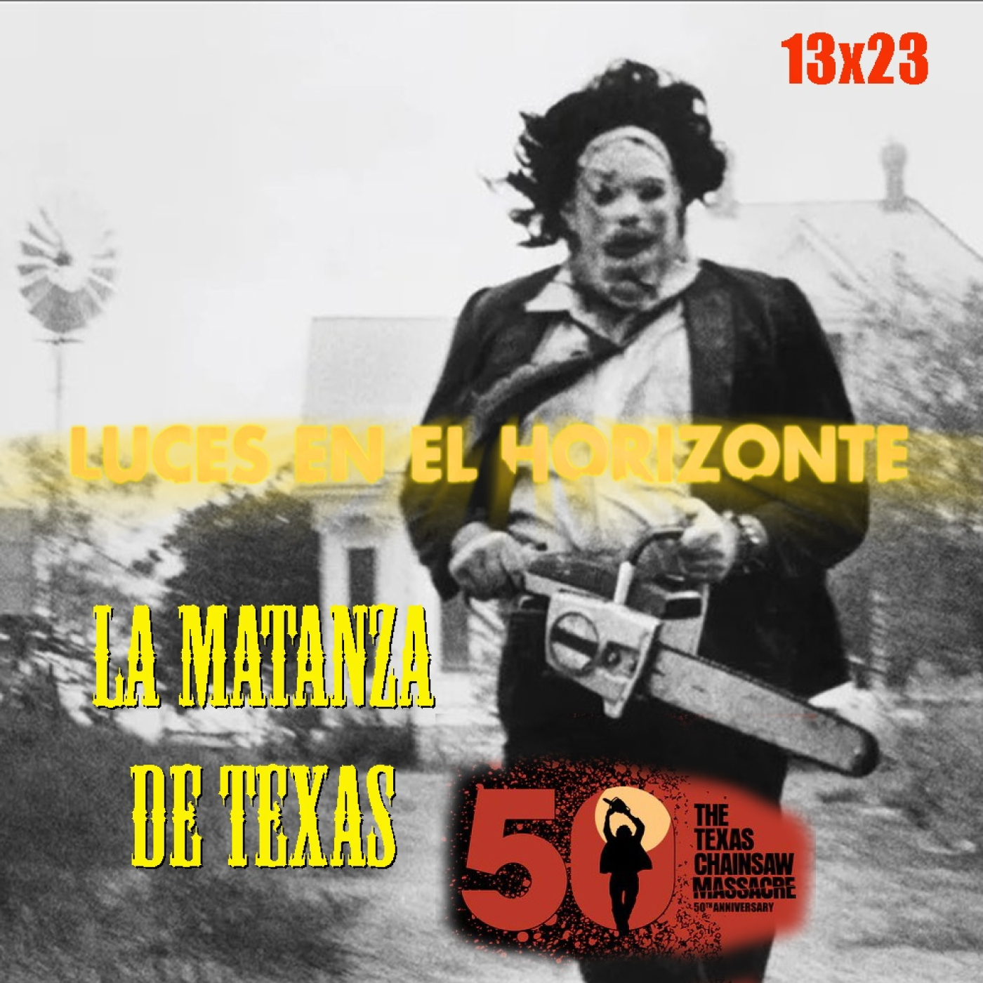 La matanza de Texas (50 aniversario) - Luces en el Horizonte 13X23