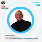 A52 - Los Grandes Soñadores Piensan en Grande - DIP Juan Rosado