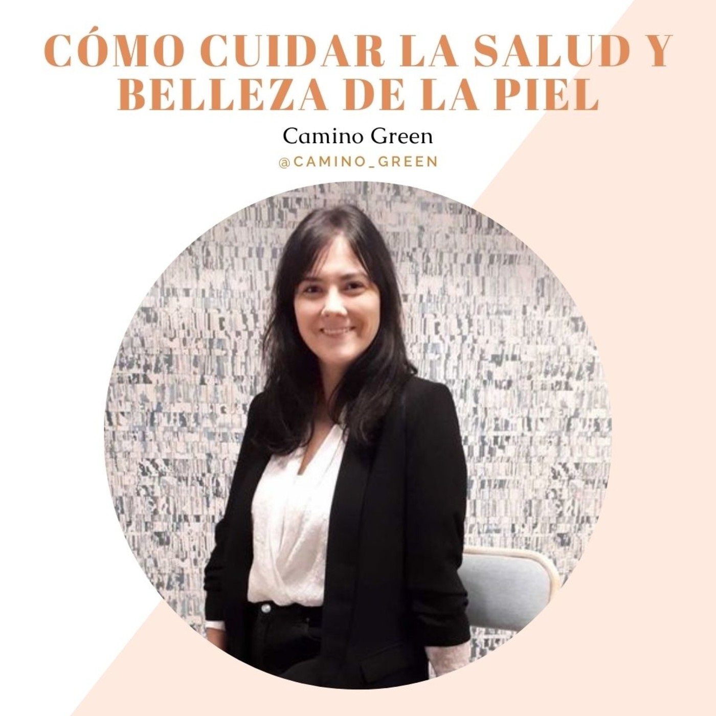 #6 Cómo cuidar de la salud y belleza de nuestra piel con Camino Green