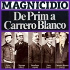 Magnicidios en España... Del General Prim, al Almirante Carrero Blanco.