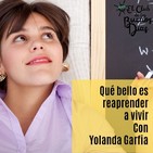 119.- Qué bello es reaprender a vivir. Con Yolanda Garfia.